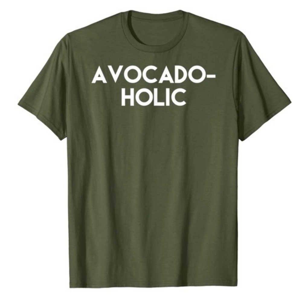 🐯🍕🪻Avocado-Holic Avocado Funny Humorous Trending T-Shirt green CLOSEOUT
